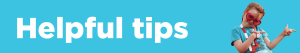 Helpful Tips